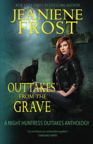 Outtakes From The Grave (Night Huntress, Band 8) von CreateSpace Independent Publishing Platform