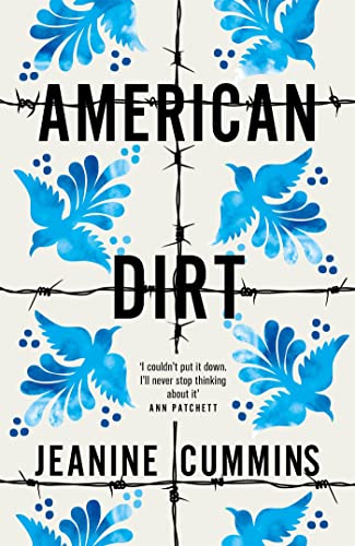 American Dirt: THE SUNDAY TIMES AND NEW YORK TIMES BESTSELLER American Dirt: THE SUNDAY TIMES AND NEW YORK TIMES BESTSELLER
