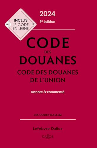 Code des douanes 2024, code des douanes de l'union annoté & commenté. 9e éd. von DALLOZ