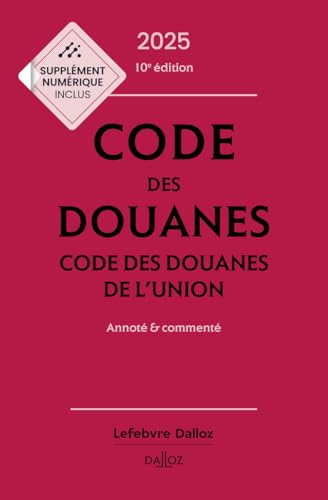 Code des douanes 2025, code des douanes de l'union annoté & commenté. 10e éd. Code des douanes 2025, code des douanes de l'union annoté & commenté. 10e éd. von DALLOZ