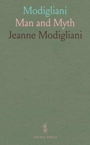 Modigliani: Man and Myth von Sothis Press