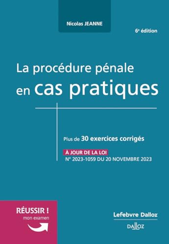 La procédure pénale en cas pratiques. 6e éd. von DALLOZ