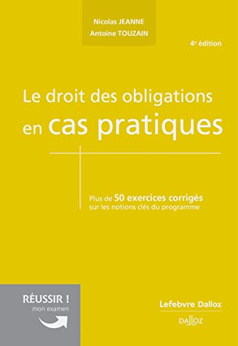 Le droit des obligations en cas pratiques 4ed: Plus de 50 exercices corrigés sur les notions clés du programme von DALLOZ