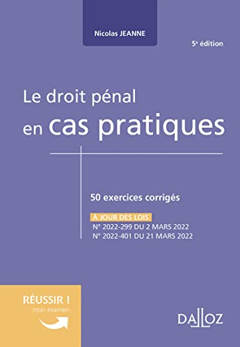 Le droit pénal en cas pratiques 5ed: 50 exercices corrigés sur les notions clés du programme