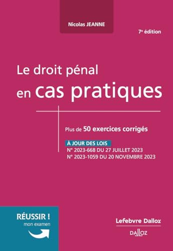 Le droit pénal en cas pratiques. 7e éd.: Plus de 50 exercices corrigés