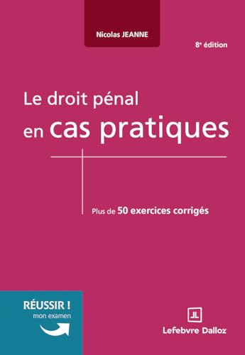 Le droit pénal en cas pratiques. 8e éd. von DALLOZ