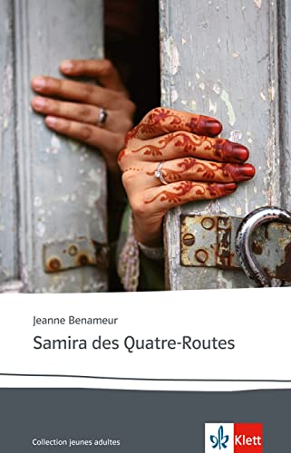 Samira des Quatre-Routes: Schulausgabe für das Niveau B2. Französischer Originaltext mit Annotationen (Collection jeunes adultes) von Klett Sprachen GmbH