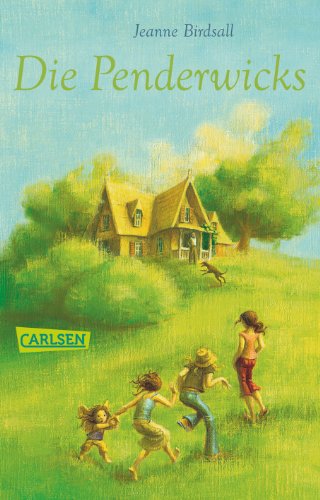 Die Penderwicks (Die Penderwicks 1): Eine Sommergeschichte mit vier Schwestern, zwei Kaninchen und einem sehr interessanten Jungen von Carlsen