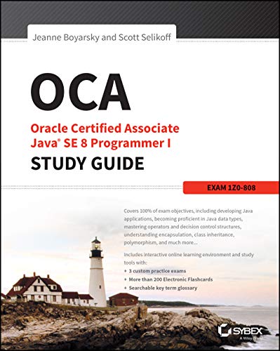 OCA: Oracle Certified Associate Java SE 8 Programmer I Study Guide: Exam 1Z0-808 (Sybex Study Guide) von Sybex