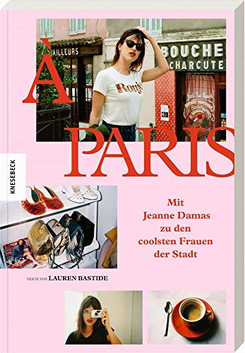 À Paris: Mit Jeanne Damas zu den coolsten Frauen der Stadt