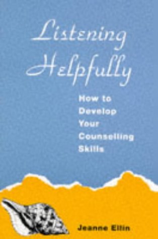 Listening Helpfully: How to Develop Your Counselling Skills (Condor Book) von Souvenir Press Ltd