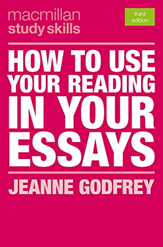 How to Use Your Reading in Your Essays (Bloomsbury Study Skills)