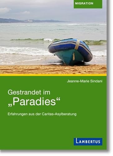 Gestrandet im "Paradies": Erfahrungen aus der Caritas-Asylberatung
