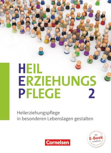 Heilerziehungspflege - Aktuelle Ausgabe - Band 2: Heilerziehungspflege in besonderen Lebenslagen gestalten - Fachbuch von Cornelsen Verlag GmbH