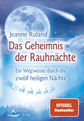 Das Geheimnis der Rauhnächte - Ein Wegweiser durch die zwölf heiligen Nächte von Schirner Verlag