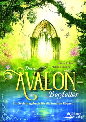 Dein Avalon-Begleiter: Ein Seelentagebuch für die inneren Ebenen von Schirner Verlag