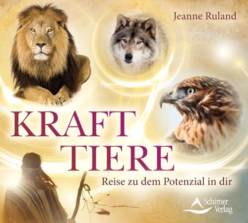 Krafttiere: Reise zu dem Potenzial in dir