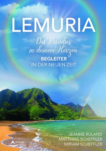 Lemuria: Das Paradies in deinem Herzen – Begleiter in der Neuen Zeit von Schirner Verlag
