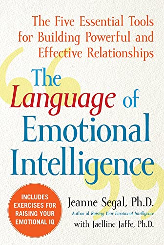 The Language of Emotional Intelligence: The Five Essential Tools for Building Powerful and Effective Relationships von McGraw-Hill Education