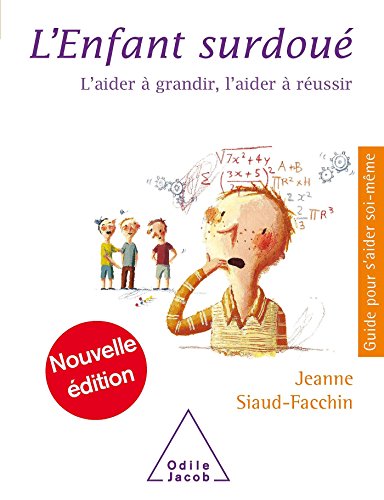 L'Enfant surdoué: L'aider à grandir, l'aider à réussir von Odile Jacob