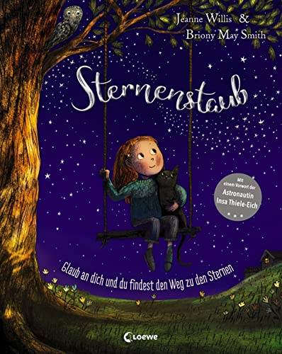 Sternenstaub - Glaub an dich und du findest den Weg zu den Sternen: Inspirierendes Bilderbuch mit einem Vorwort der Astronautin Insa Thiele-Eich Sternenstaub - Glaub an dich und du findest den Weg zu den Sternen: Inspirierendes Bilderbuch mit einem Vorwort der Astronautin Insa Thiele-Eich