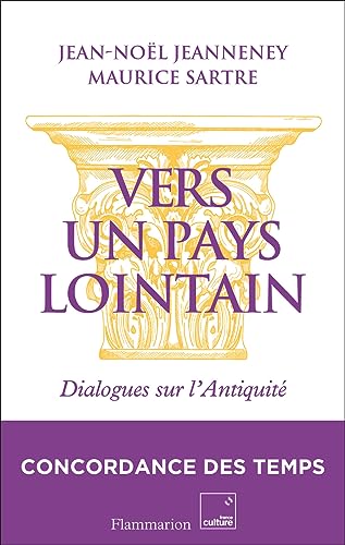 Vers un pays lointain: Dialogues sur l'Antiquité