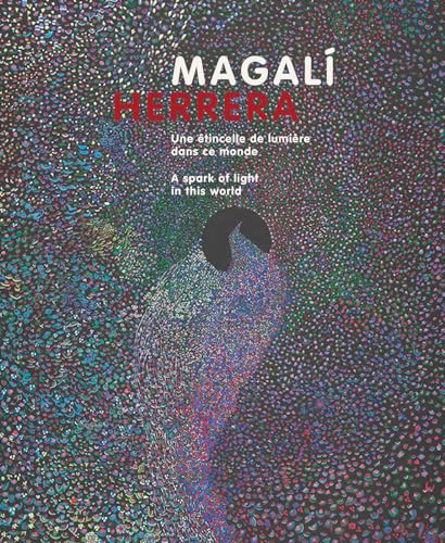 Magalí Herrera: A Spark of Light in This World (Art Brut, la collection) von Five Continents Editions