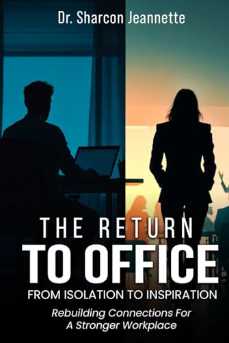 The Return To Office: From Isolation To Inspiration von Self-Publish