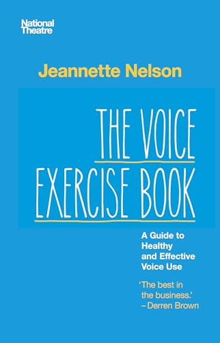 The Voice Exercise Book: A Guide to Healthy and Effective Voice Use von Nick Hern Books