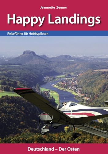 Happy Landings: Reiseführer für Hobbypiloten von Books on Demand GmbH