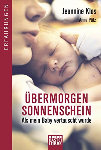 Übermorgen Sonnenschein: Als mein Baby vertauscht wurde Übermorgen Sonnenschein: Als mein Baby vertauscht wurde