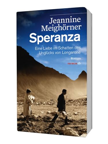 Speranza. Eine Liebe im Schatten des Unglücks von Longarone. Roman (HAYMON TASCHENBUCH)