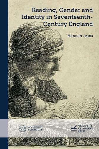 Reading, Gender and Identity in Seventeenth-Century England (New Historical Perspectives) von University of London Press