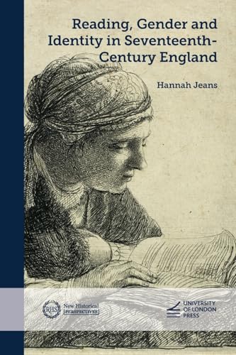 Reading, Gender and Identity in Seventeenth-Century England (New Historical Perspectives) von University of London Press