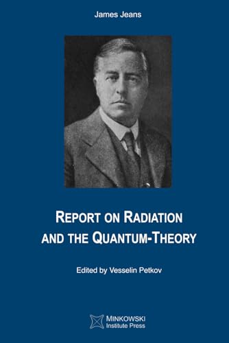 Report on Radiation and the Quantum-Theory von Minkowski Institute Press