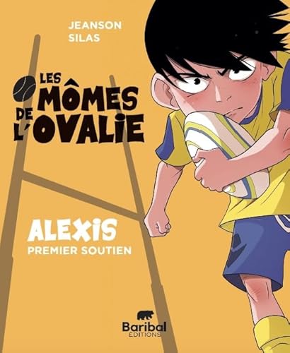 Les mômes de l’ovalie - Tome 1: Alexis premier soutien von BARIBAL