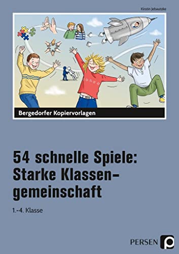 54 schnelle Spiele: Starke Klassengemeinschaft von Persen Verlag in der AAP Lehrerwelt GmbH