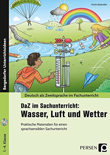 DaZ im Sachunterricht: Wasser, Luft und Wetter: Praktische Materialien für einen sprachsensiblen Unterricht (1. bis 4. Klasse) (Deutsch als Zweitsprache im Fachunterricht) von Persen Verlag i.d. AAP