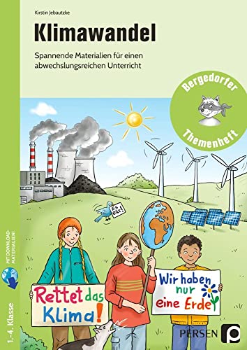 Klimawandel: Spannende Materialien für einen abwechslungsreichen Unterricht (1. bis 4. Klasse) (Bergedorfer Themenhefte - Grundschule)