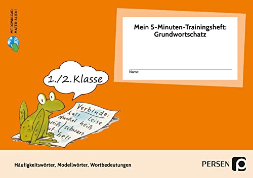 Mein 5-Min-Trainingsheft: Grundwortschatz- Kl. 1/2: Häufigkeitswörter, Modellwörter, Wortbedeutungen (1. und 2. Klasse)