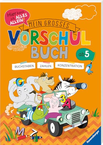 Mein großes Vorschulbuch: Buchstaben - Zahlen - Konzentration Mein großes Vorschulbuch: Buchstaben - Zahlen - Konzentration