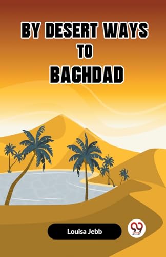 By Desert Ways To Baghdad von Double9 Books
