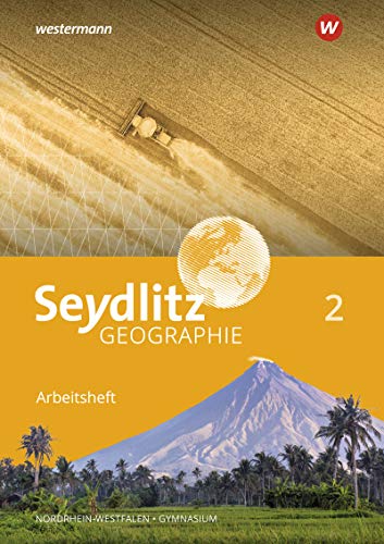 Seydlitz Geographie - Ausgabe 2018 für Gymnasien in Nordrhein-Westfalen: Arbeitsheft 2