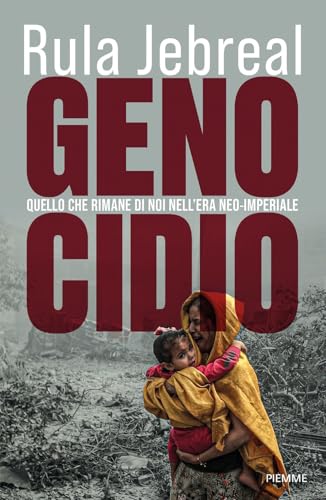 Genocidio. Quello che rimane di noi nell'era neo-imperiale (Saggi PM) von Piemme