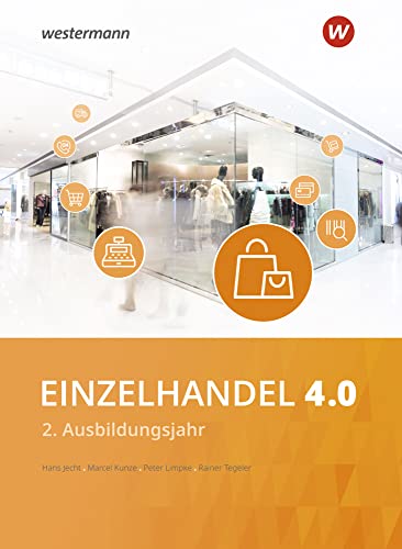 Einzelhandel 4.0: 2. Ausbildungsjahr Schülerband von Westermann Berufl.Bildung