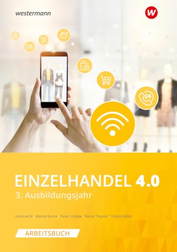 Einzelhandel 4.0: 3. Ausbildungsjahr Arbeitsbuch von Winklers Verlag