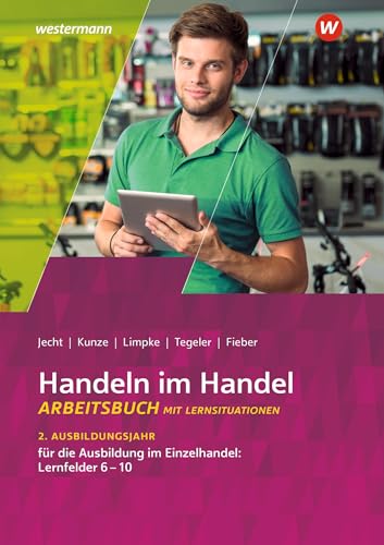 Handeln im Handel: 2. Ausbildungsjahr im Einzelhandel: Lernfelder 6 bis 10 Arbeitsbuch von Westermann Schulbuchverlag
