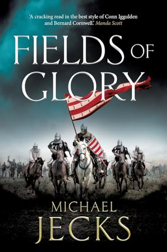 Fields of Glory: A wickedly action-packed, historical read by Michael Jecks (The Vintaine) von Boldwood Books Ltd