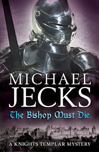 The Bishop Must Die (Knights Templar Mysteries 28): A thrilling medieval mystery