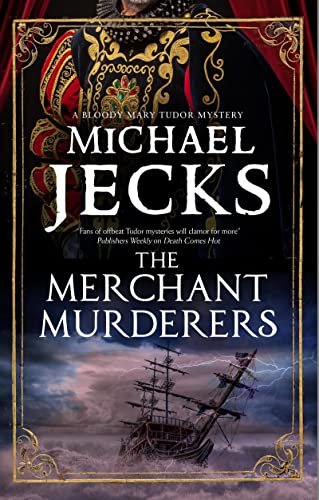 The Merchant Murderers (A Bloody Mary Tudor Mystery, 7)